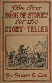 Cover of The first book of stories for the story-teller by Fanny E. Coe