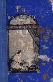 Front cover of The first to kneel by Catherine Parmenter Newell