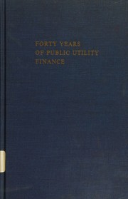Front cover of Forty years of public utility finance by Harold H. Young