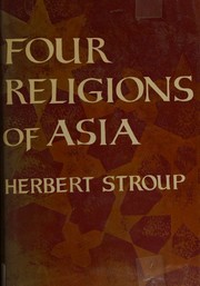Front cover of Four religions of Asia by Herbert Hewitt Stroup