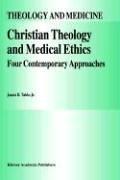 Front cover of Christian Theology and Medical Ethics by James B. Tubbs Jr.