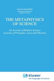 Front cover of The Metaphysics of Science by Craig Dilworth