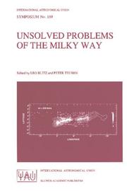 Front cover of Unsolved Problems of the Milky Way by Leo Blitz