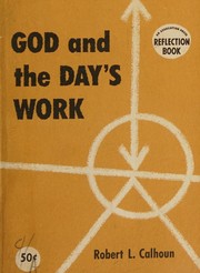 Cover of God and the day's work by Robert Lowry Calhoun