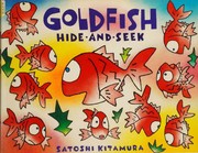 Cover of Goldfish hide and seek by Satoshi Kitamura
