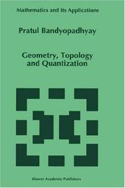 Front cover of Geometry, topology, and quantization by Pratul Bandyopadhyay