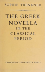 Front cover of The Greek novella in the classical period by Sophie Trenkner