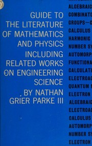 Front cover of Guide to the literature of mathematics and physics including related works on engineering science by Nathan Grier Parke