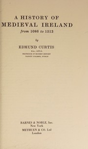 Cover of A history of medieval Ireland from 1086 to 1513 by Edmund Curtis