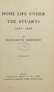 Cover of Home Life Under the Stuarts 1603-1649 by Elizabeth Godfrey