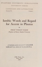 Front cover of Iambic words and regard for accent in Plautus by Philip Whaley Harsh