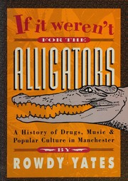 Cover of If it weren't for the alligators by Rowdy Yates