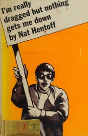 Front cover of I'm really dragged but nothing gets me down by Nat Hentoff