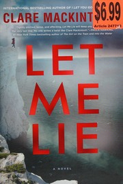 Cover of Let me lie by Clare Mackintosh