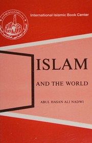 Cover of Islam and the world by Abulḥasan ʻAlī Nadvī