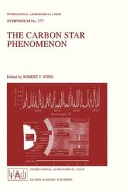 Front cover of The Carbon Star Phenomenon (International Astronomical Union Symposia Volume 177) by Robert F. Wing