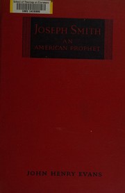 Cover of Joseph Smith, an American prophet by Evans, John Henry