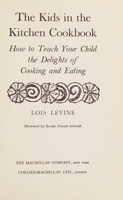 Front cover of Kids in the Kitchen Cookbook by Lois Levine