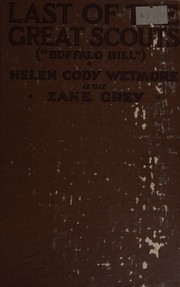 Front cover of Last of the great scouts (Buffalo Bill) by Helen Cody Wetmore