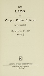 Cover of The laws of wages, profits, and rent, investigated by George Tucker
