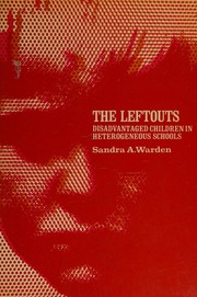 Front cover of The leftouts; disadvantaged children in heterogeneous schools by Sandra A. Warden