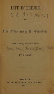 Front cover of Life in Feejee, or, Five years among the cannibals by Mary Wallis