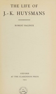 Front cover of The life of J.-K. Huysmans by Robert Baldick