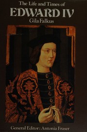 Front cover of The life and times of Edward IV by Gila Falkus
