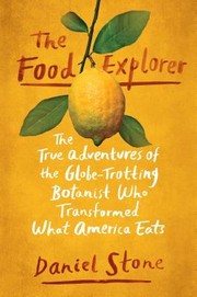 Cover of The food explorer by Daniel Stone