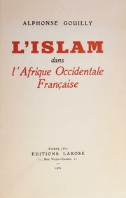 Cover of L' Islam dans l'Afrique occidentale franc̜aise by Alphonse Gouilly