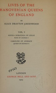Front cover of Lives of the Hanoverian queens of England by Alice Drayton Greenwood