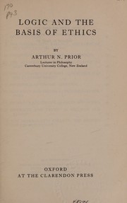 Front cover of Logic and the basis of ethics by Arthur N Prior