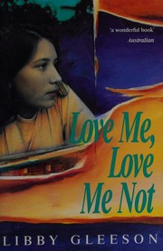 Front cover of Love me, love me not by Libby Gleeson