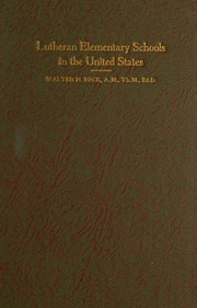 Front cover of Lutheran elementary schools in the United States by Walter Herman Beck