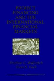 Front cover of Project financing and the international financial markets by Esteban C Buljevich