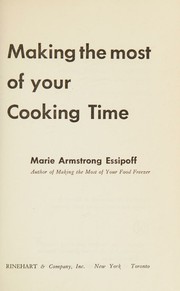 Front cover of Making the most of your cooking time by Marie Armstrong Essipoff