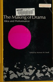 Front cover of The making of drama by Norman M. Small