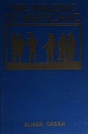Front cover of The making of Maryland by Green, Elmer.