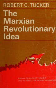 Front cover of The Marxian revolutionary idea by Tucker, Robert C.