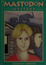 Front cover of The mastodon mystery by Dorothy Perkyns