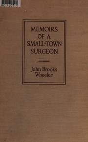 Front cover of Memoirs of a small-town surgeon by John Brooks Wheeler