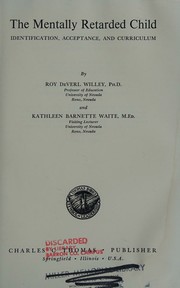 Front cover of The mentally retarded child by Roy De Verl Willey