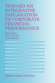 Front cover of Toward an integrative explanation of corporate financial performance by Noel Capon