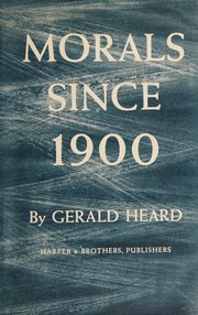 Front cover of Morals since 1900 by Gerald Heard