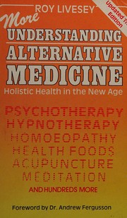 Front cover of More understanding alternative medicine by Roy Livesey