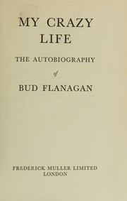 Cover of My crazy life by Bud Flanagan