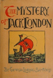 Front cover of The mystery of Jack London by Georgia Loring Bamford