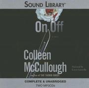 Cover of On, Off by Colleen McCullough