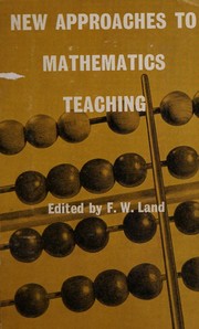 Front cover of New approaches to mathematics teaching by F. W. Land