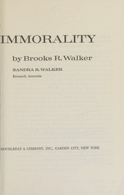 Cover of The new immorality by Brooks R. Walker